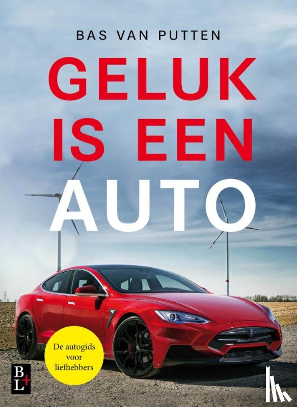 Putten, Bas van - Geluk is een auto