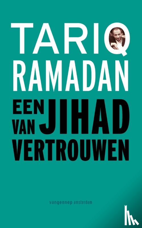 Ramadan, Tariq - Een jihad van vertrouwen