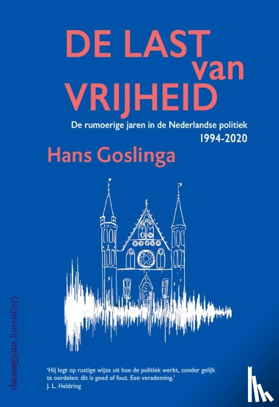 Goslinga, Hans - De last van vrijheid