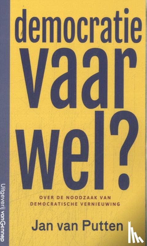 Putten, Jan van - Democratie vaarwel?