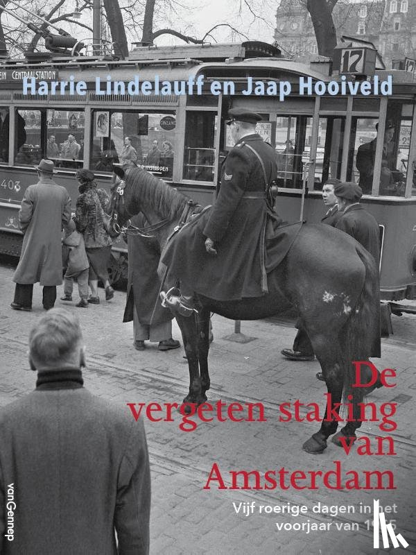 Lindelauff, Harry, Hooiveld, Jaap - De vergeten staking van Amsterdam