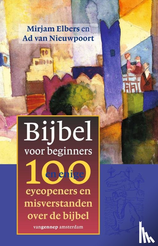 Elbers, Mirjam, Nieuwpoort, Ad van - Bijbel voor beginners