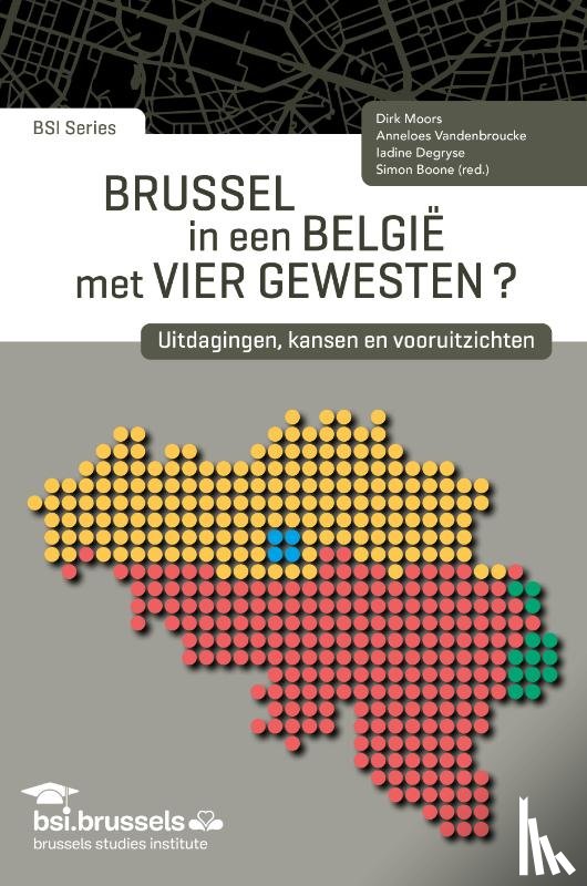 Garcia Guillen, Emilie, Gaudin, Thibault, Jacobs, Dirk, Kavadias, Dimokritos, Macq, Jean, Reybrouck, Karel, Romainville, Céline, Sinardet, Dave, Slautsky, Emmanuel, Struys, Esli, Svobodova, Karolina, Swyngedouw, Marc, Tibbaut, Aurélie, Vaesen, - Brussel in een België met vier Gewesten?
