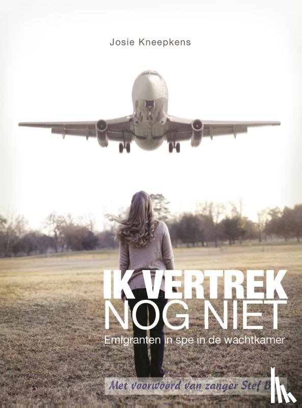 Kneepkens, Josie - Ik vertrek nog niet
