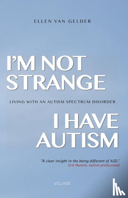 Gelder, Ellen van - I'm not strange, I have autism