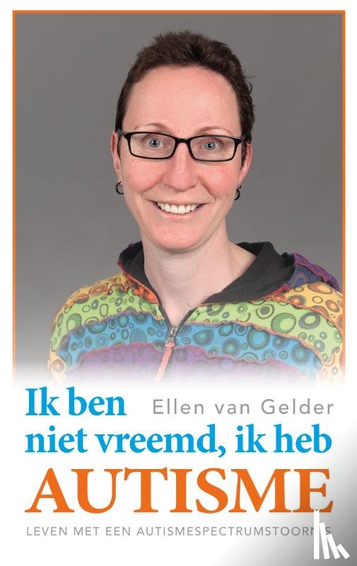 Gelder, Ellen van - Ik ben niet vreemd, ik heb autisme.