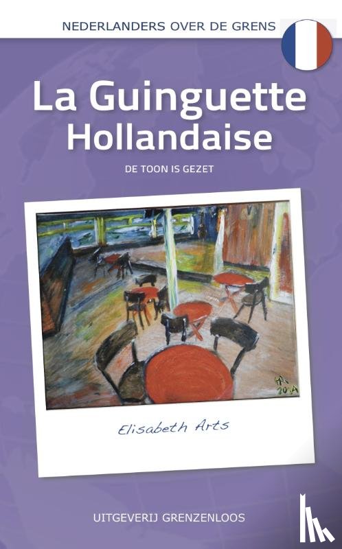 Arts, Elisabeth - La Guinguette Hollandaise