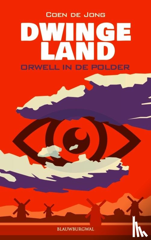 Jong, Coen de - Dwingeland - Orwell in de polder