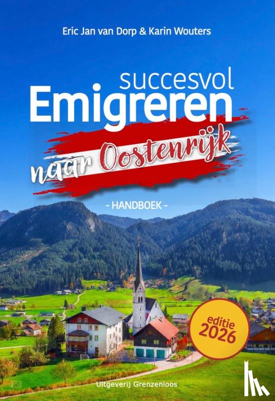 Dorp, Eric Jan van, Wouters, Karin - Succesvol emigreren naar Oostenrijk