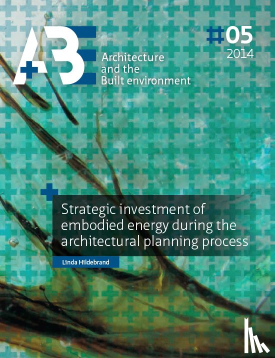 Hildebrand, Linda - Strategic investment of embodied energy during the architectural planning process