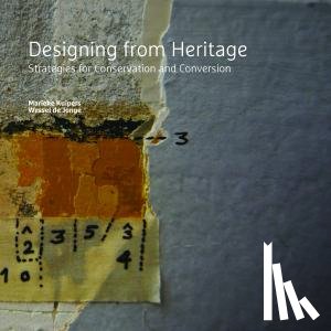 Kuipers, Marieke, Jonge, Wessel de - Designing from Heritage