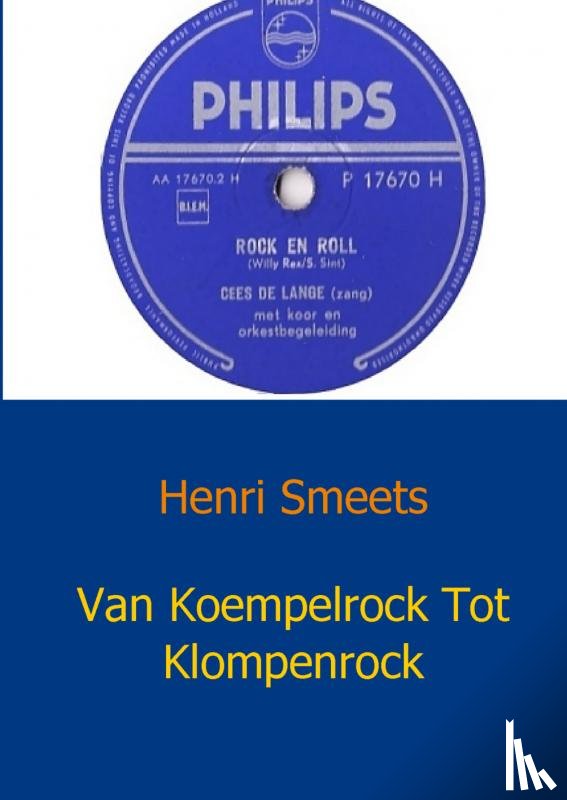 Smeets, Henri - Van Koempelrock Tot Klompenrock