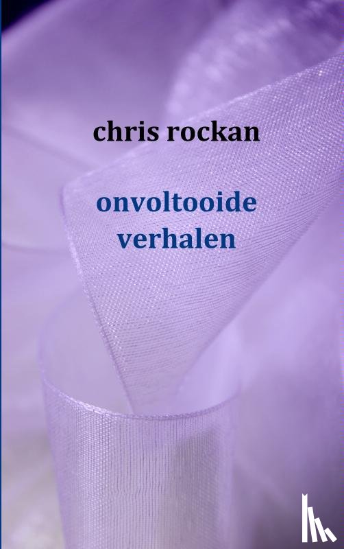 Rockan, Chris - Onvoltooide Verhalen