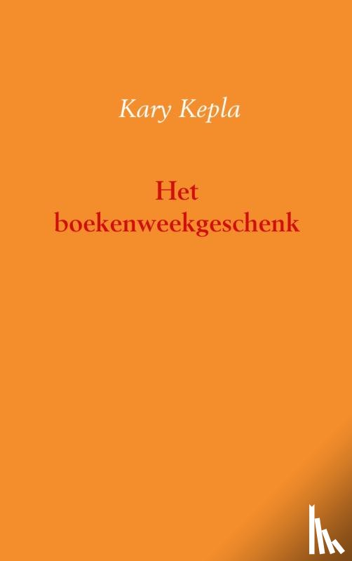 Kepla, Kary - Het boekenweekgeschenk