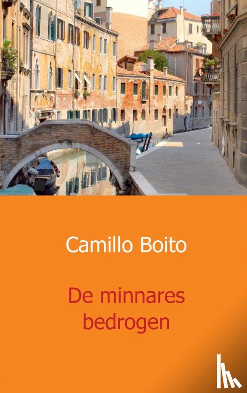 Boito, Camillo - De minnares bedrogen
