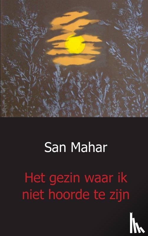 Mahar, San - Het gezin waar ik niet hoorde te zijn