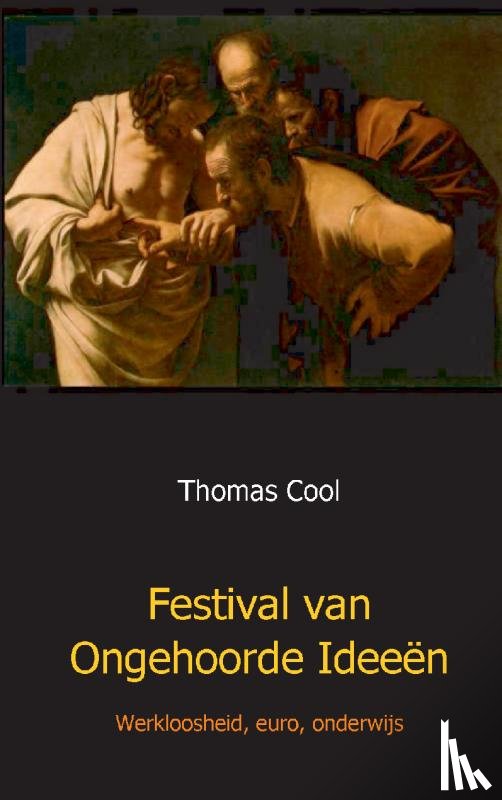 Colignatus, Thomas - Festival van ongehoorde ideeen