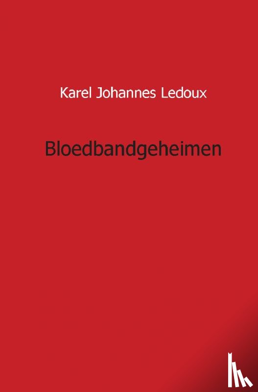 Ledoux, Karel Johannes - Bloedbandgeheimen