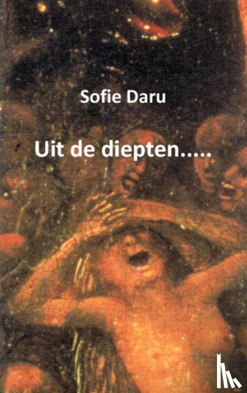 Daru, Sofie - Uit de diepten.....