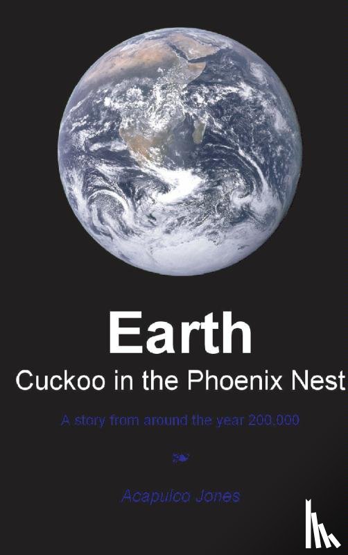 Jones, Acapulco - Earth. Cuckoo in the Phoenix nest
