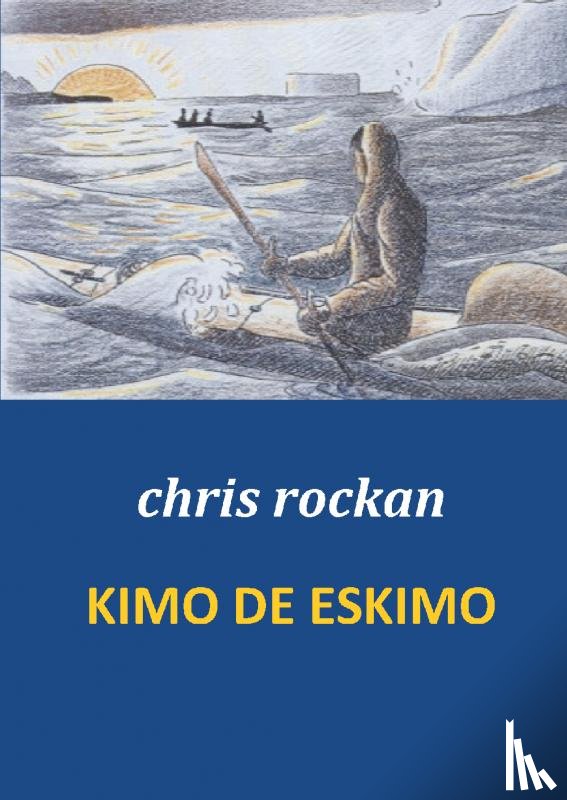 rockan, chris - KIMO DE ESKIMO