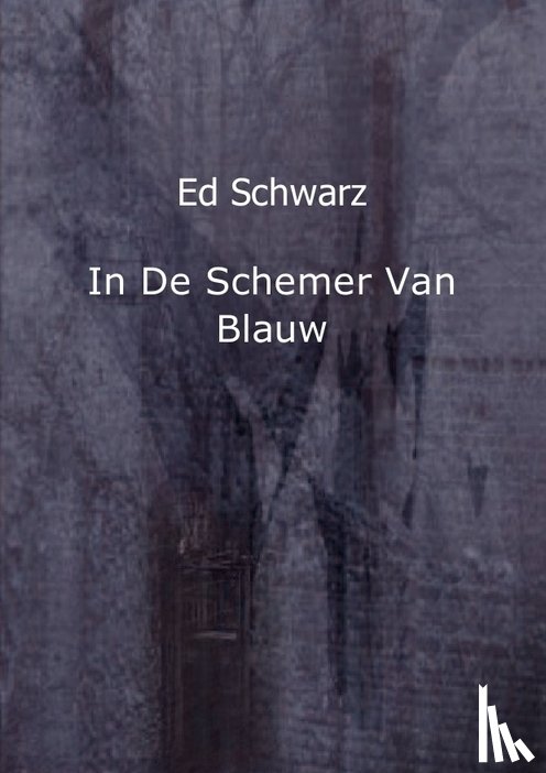 Schwarz, Ed - In de schemer van blauw