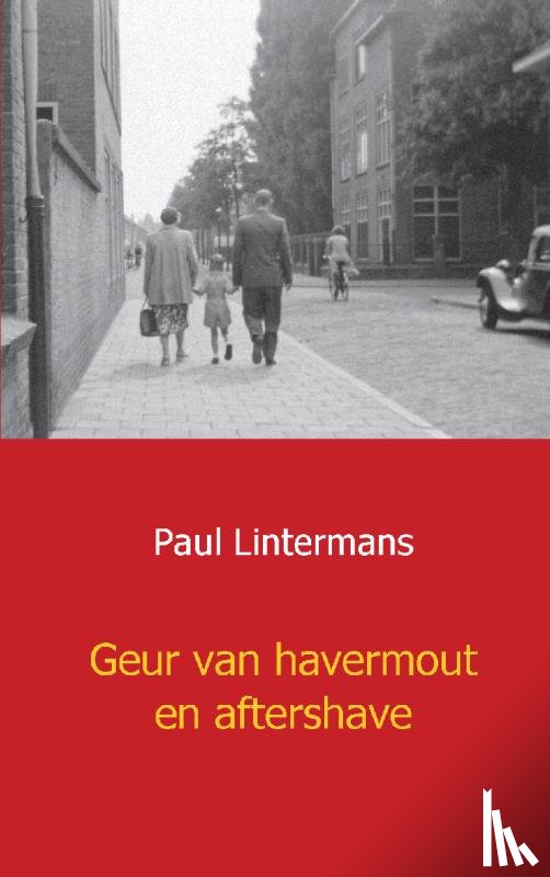 Lintermans, Paul - Geur van havermout en aftershave