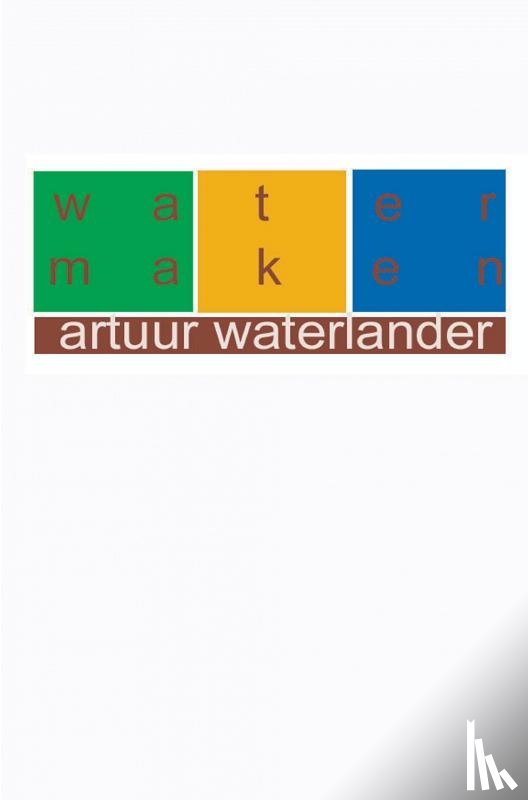 Waterlander, Artuur - Water maken