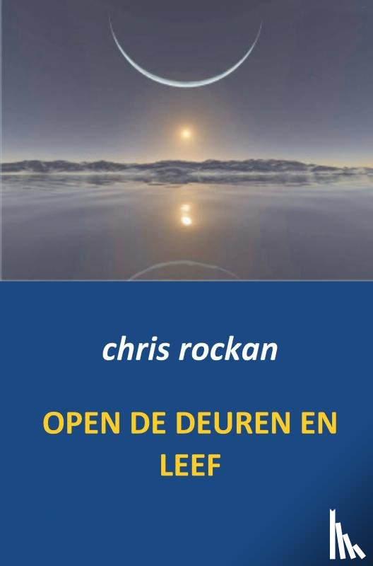 Rockan, Chris - Open de deuren en leef