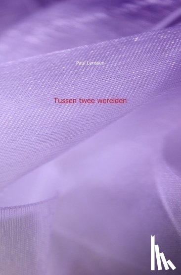 Lenssen, Paul - Tussen twee werelden