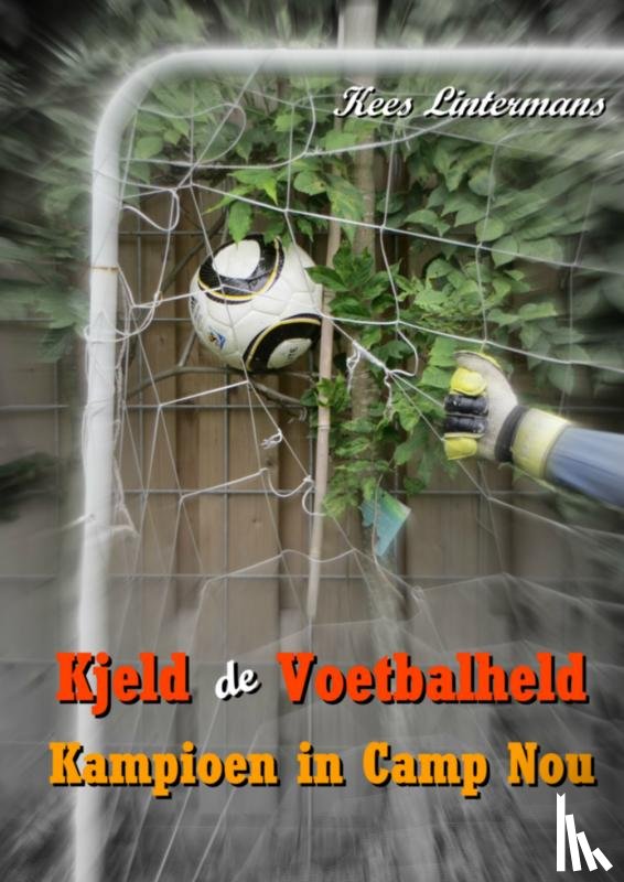 Lintermans, Kees - Kjeld de Voetbalheld
