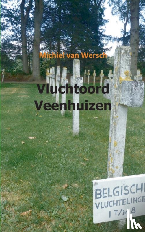 Wersch, Michiel van - Vluchtoord Veenhuizen
