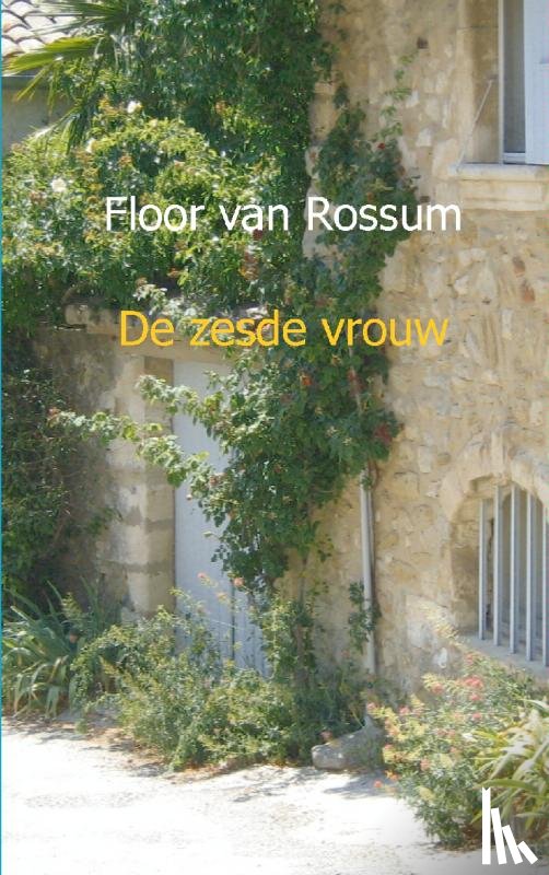 Rossum, Floor van - De zesde vrouw
