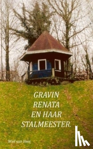 Hees, Wiel van - Gravin van Oteren en haar stalmeester