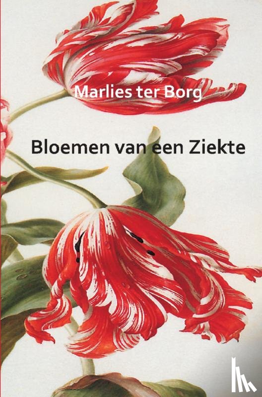 ter Borg, Marlies - Bloemen van een Ziekte