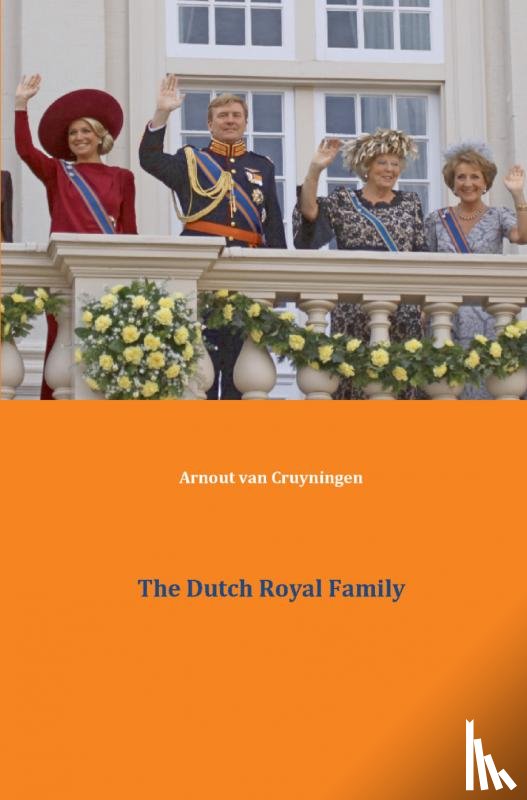 Cruyningen, Arnout van - The Dutch royal family