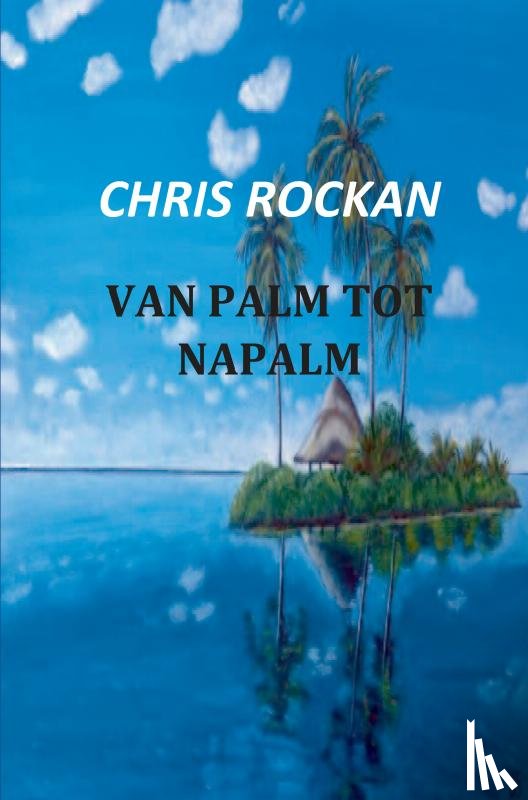Rockan, Chris - Van palm tot napalm