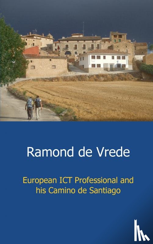Vrede, Ramond De - European ict professional and his Camino de Santiago