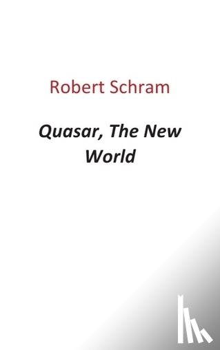Schram, Robert - Quasar, the new world