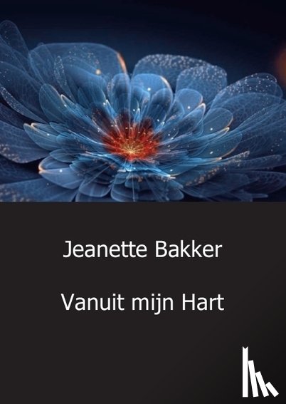 Bakker, Jeanette - Vanuit mijn Hart