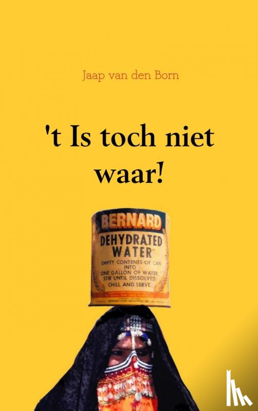 Born, Jaap van den - 't Is toch niet waar!