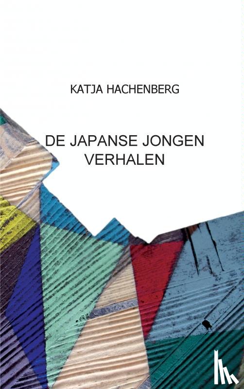 HACHENBERG, KATJA - DE JAPANSE JONGEN VERHALEN