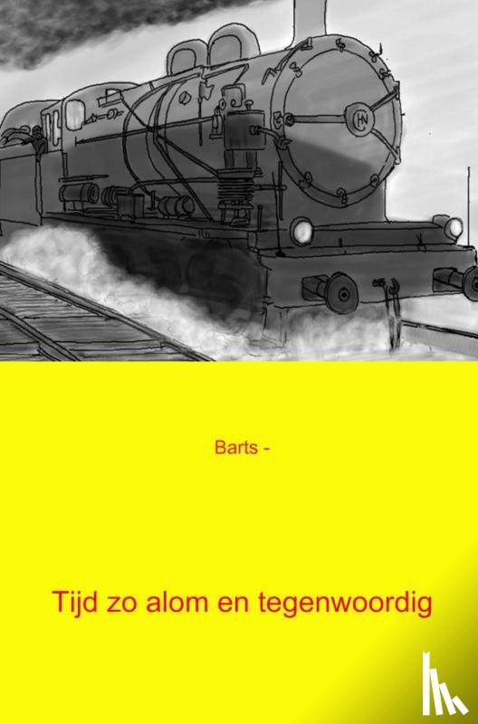 -, Barts - Tijd zo alom en tegenwoordig