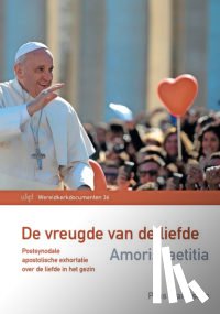 Franciscus, Paus - Amoris Laetitia. De vreugde van de liefde