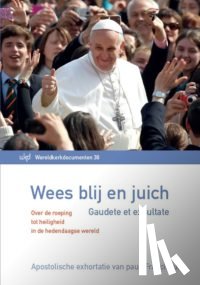 Franciscus, Paus - Wees blij en juich - Gaudete et exsultate