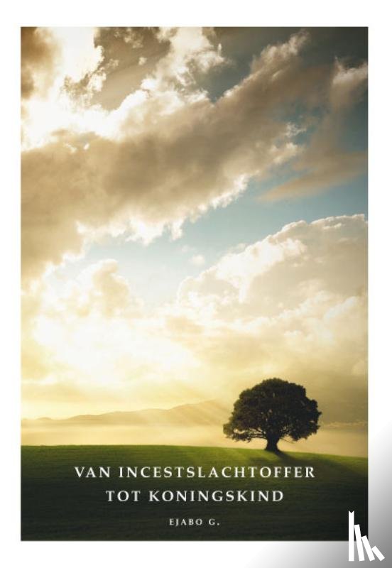 Ejabo, G. - Van incestslachtoffer tot Koningskind