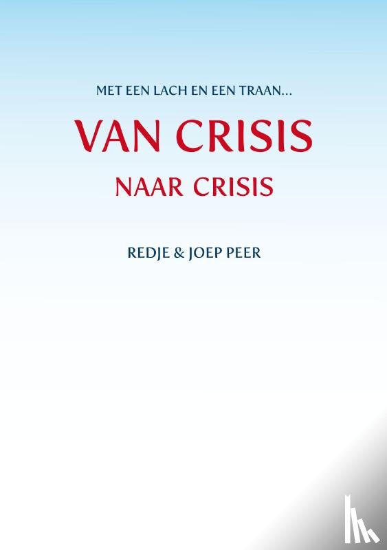Peer, Redje en Joep - Van CRISIS naar crisis
