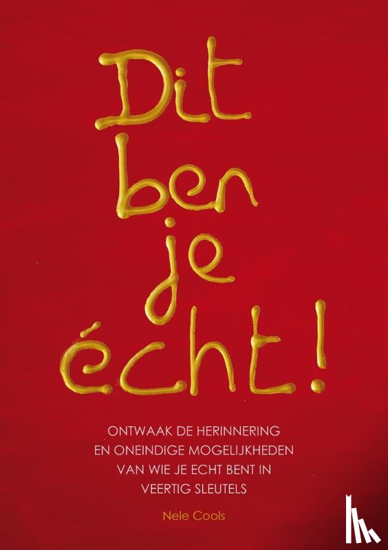 Cools, Nele - Dit ben je echt!