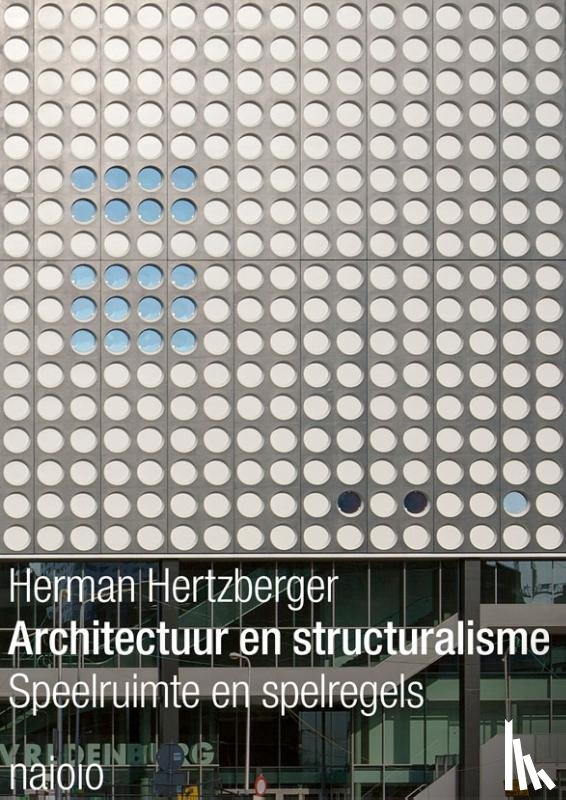 Hertzberger, Herman - Architectuur en structuralisme