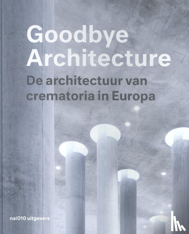 Valentijn, Vincent, Verhoeven, Kim - Goodbye Architecture